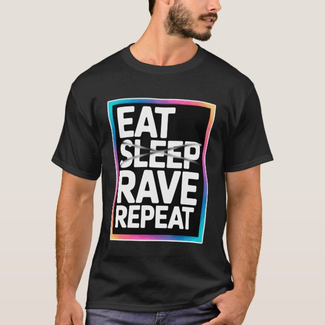 Camiseta Eat Sleep Rave Repeat EDM Techno DJ Dance Festival (Frente)