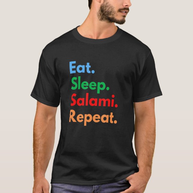 Camiseta Eat Sleep Salami Repeat for Salami Lovers (Frente)