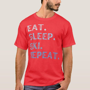 Camiseta Eat Sleep Ski Repete O Esportes De Inverno Tee De