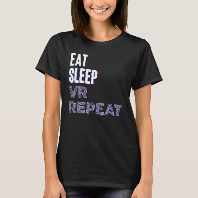Camiseta Eat Sleep Vr Repeat Virtual Reality Video Game Pc  (Frente)