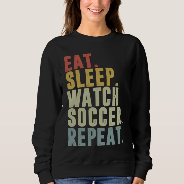 Camiseta Eat Sleep Watch Soccer Repeat (Frente)