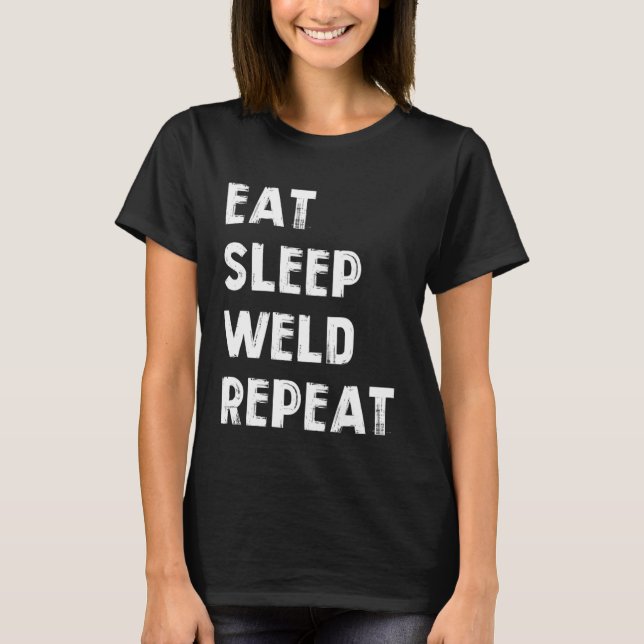 Camiseta Eat sleep weld repeat Flame Metalsmith Fabricator (Frente)