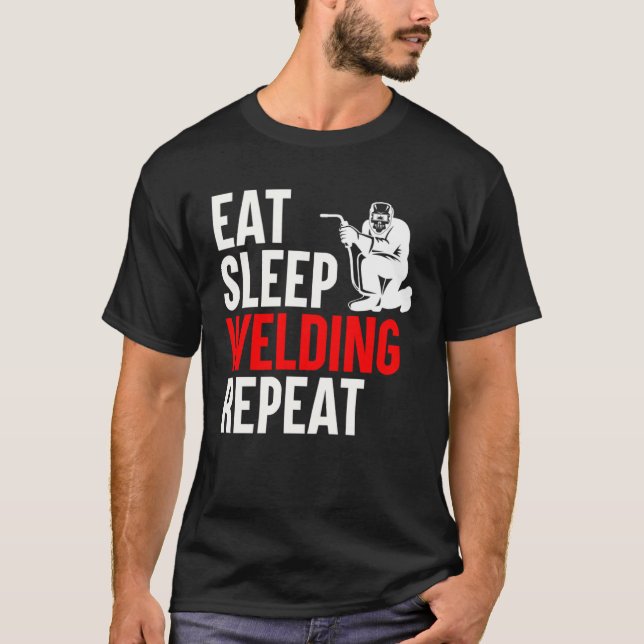 Camiseta Eat Sleep Welding Repeat Welder Welding Saying Wel (Frente)