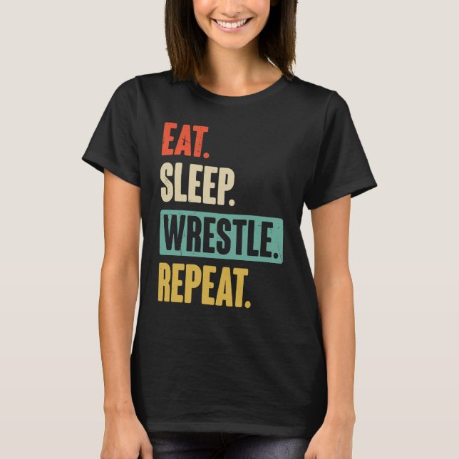 Camiseta Eat Sleep Wrestle Repeat  Wrestler Wrestling (Frente)