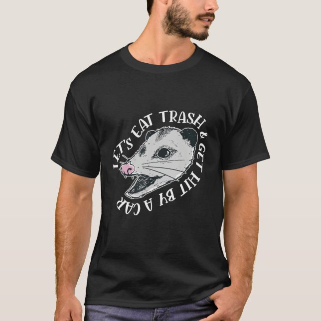 Camiseta Eat Trash and Get Hit By A Car Opossum 1 (Frente)