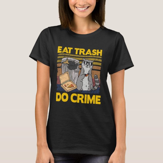 Camiseta Eat Trash Do Crime Garbage Can Raccoon (Frente)