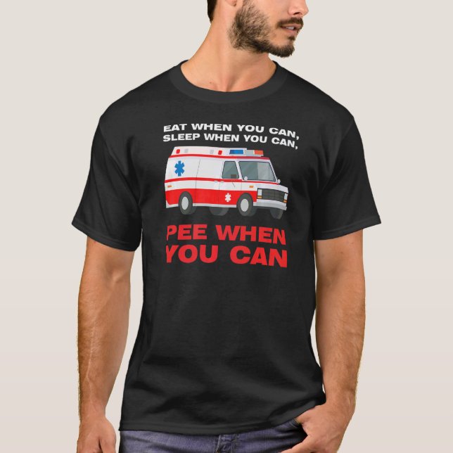Camiseta eat when you can sleep when Ambulance Paramedic (Frente)