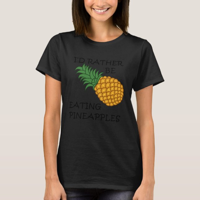 Camiseta Eating Pineapples Ironic Fruit (Frente)