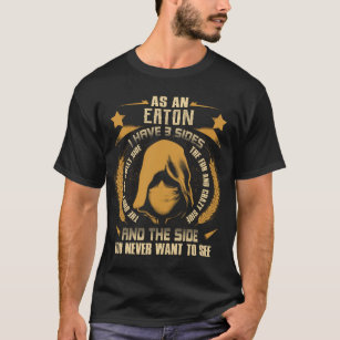 Camiseta EATON - Eu Tenho 3 Lados Que Você Nunca Quer Ver