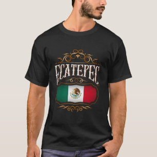 Camiseta Ecatepec Estado De Mã ©Xico Con Bandera De Mã ©Xic