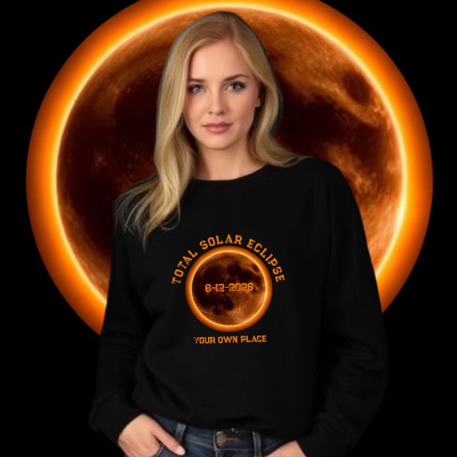 Camiseta Eclipse Total do Sol 2026 (Total Solar Eclipse 2026- Sweatshirt August 12 2026 personalized with your own place)