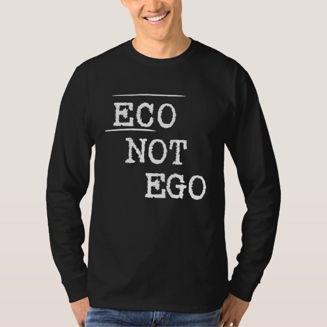 Camiseta Eco not ego statement climate protection environme (Frente)