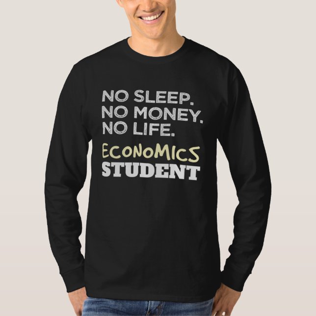 Camiseta Economist Sleep No Money No Life Economics Student (Frente)
