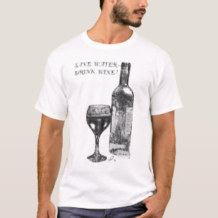 Camiseta Economize Água, Beba Vinho!