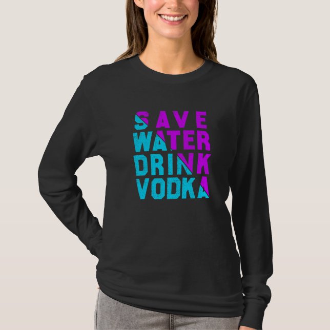Camiseta Economize água beba vodca bebendo (Frente)