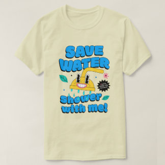Camiseta Economize água. Tome banho comigo!