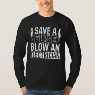 Camiseta Economize um Fusível estoure um Eletricista Linema