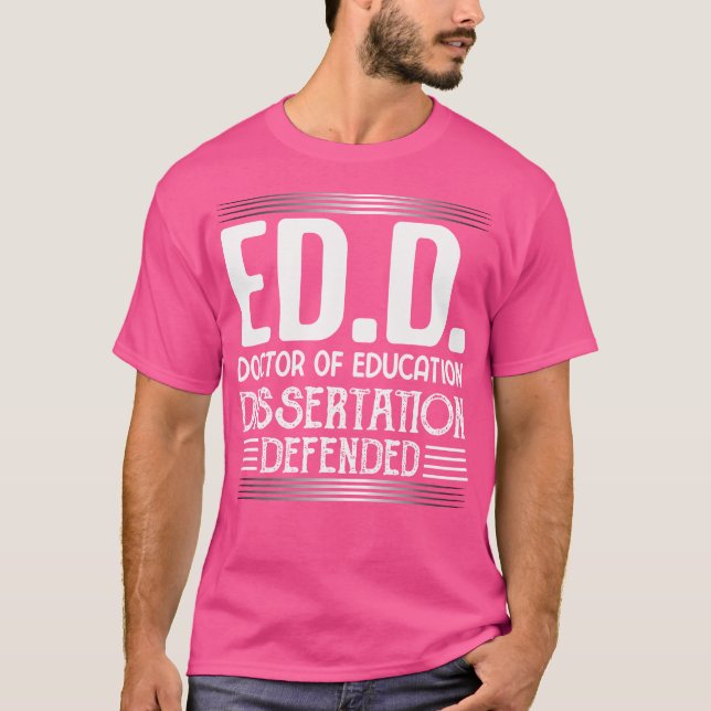 Camiseta Edd-Doutor Da Dissertação De Educação Defendeu-Phi (Frente)