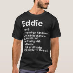 Camiseta EDDIE Definição Nome Personalizado Funny Birthday<br><div class="desc">EDDIE Definição Personalizada Nome Funny Birthday Gift Idea .lol, legal, engraçado, lol surpresa, retrô, animal, animais, natal, bonitinho, boneca, boneca, boneca, boneca, boneca lol, personagens de boneca lol, aniversário surpresa lol, festa surpresa lol, lollipop, filme, música, arco-íris, vintage, 20 20, eleição de 2020, adorável, agricultura, todos nós, incrível, anime, capuz...</div>