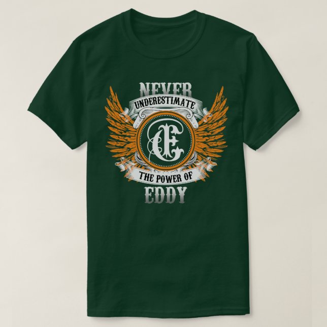 Camiseta Eddy Name Shirt Nunca Subestima O Poder De E (Frente do Design)