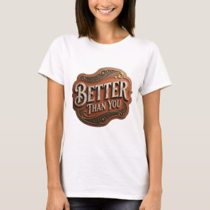 Camiseta Edgy Gold BETTER THAN YOU Design de Slogan v2