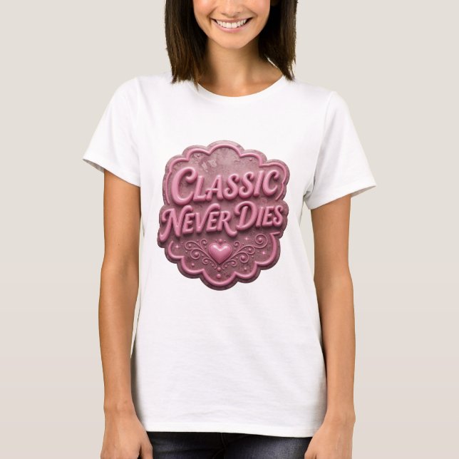 Camiseta Edgy Pink CLASSIC NEVER DIES Slogan (Frente)