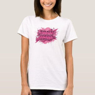 Camiseta Edgy Pink TRAIN HARD Statement