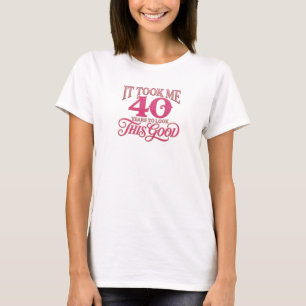 Camiseta Edgy TOOK ME 40 LOOK GOOD 2D Estampa de Moda