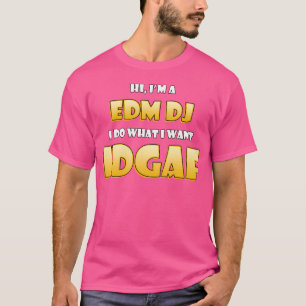 Camiseta Edm Dj Idgaf Entrajado Ocupacional Engraçado Para 