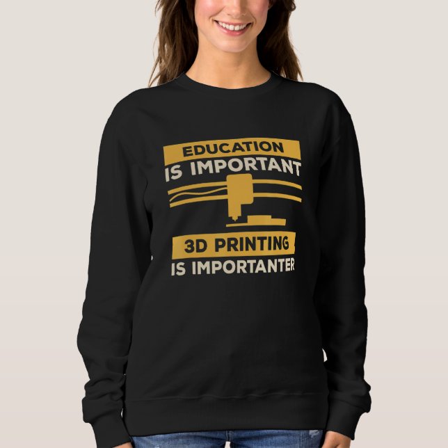 Camiseta Educação é importante a impressão 3d é importante (Frente)