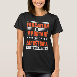 Camiseta Educação é importante, mas basquete é importante