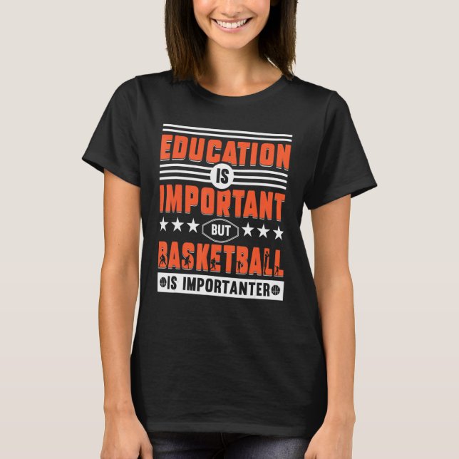 Camiseta Educação é importante, mas basquete é importante (Frente)