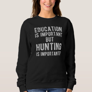 Camiseta Educação É Importante, Mas Caça É Importante