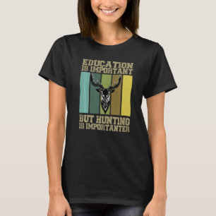 Camiseta Educação É Importante, Mas Caça É Importante