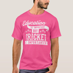 Camiseta Educação É Importante, Mas Críquete É Importante