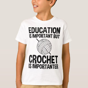 Camiseta Educação É Importante, Mas Crochet É Importante