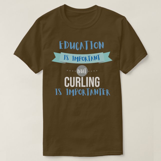 Camiseta Educação É Importante, Mas Curling É Importante (Frente do Design)