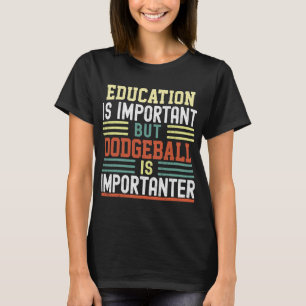 Camiseta Educação é importante, mas Dodgeball é importante