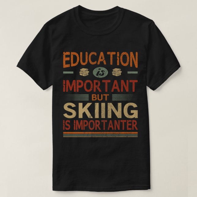 Camiseta Educação É Importante Mas Esqui É Importante. (Frente do Design)