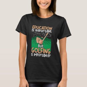Camiseta Educação É Importante Mas Golfe É Importante