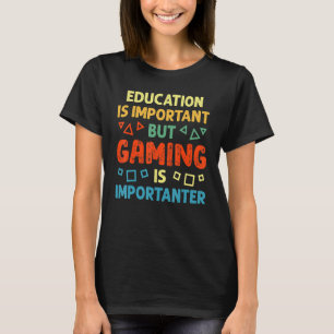 Camiseta Educação É Importante, Mas Jogos São Importantes
