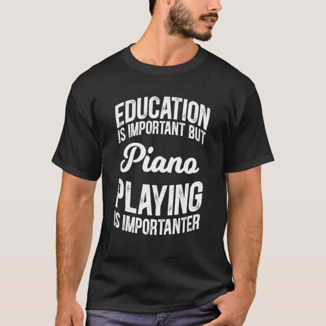 Camiseta Educação É Importante Mas Piano Jogando É Importan (Frente)