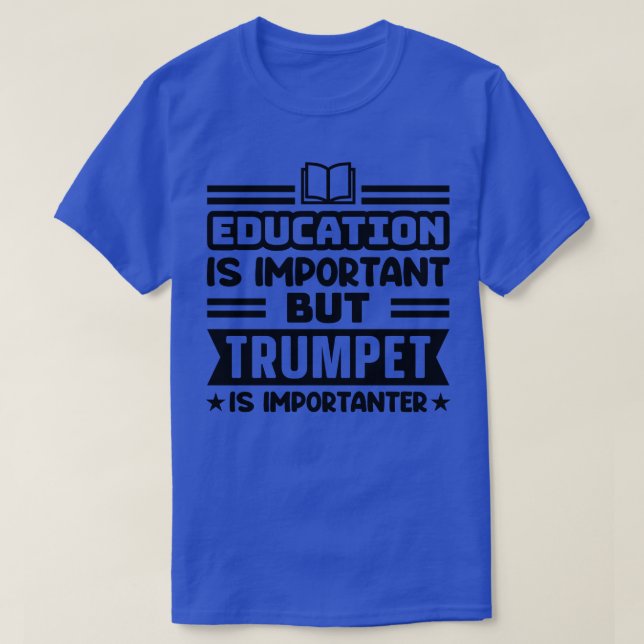 Camiseta Educação é importante, mas trompete é importante (Frente do Design)