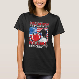 Camiseta Educação É Importante O Futebol Americano É Import