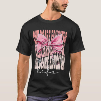Camiseta Educadora de Creche Vida Semana Dia para Mulheres 