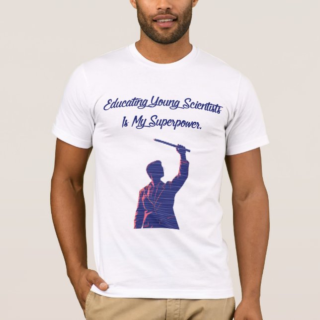 Camiseta Educando Jovens Cientistas Meu Professor Superpode (Frente)