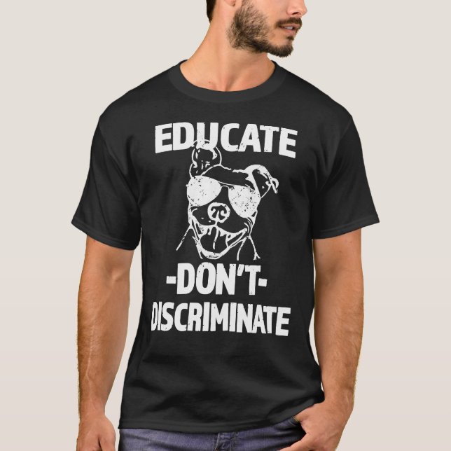Camiseta Educar Don Discrimina o Cão Pitbull (Frente)