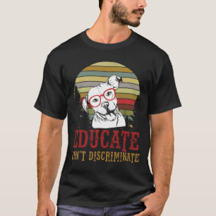 Camiseta Educar não discrimina o cachorro touro picante re