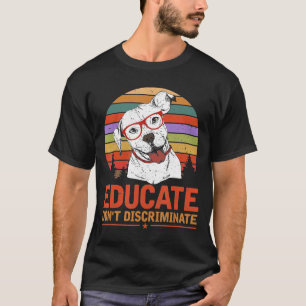 Camiseta Educar não discrimina Pitbull