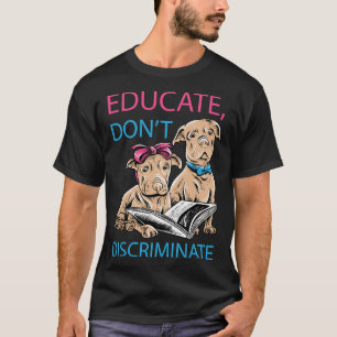 Camiseta Educar Não Discriminar Pit Bull Lover